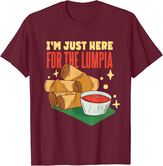Lumpia Lover | I'm Just Here For The Lumpia Spring Roll T-Shirt - T-Shirt | Maroon