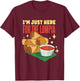 Lumpia Lover | I'm Just Here For The Lumpia Spring Roll T-Shirt - T-Shirt | Maroon