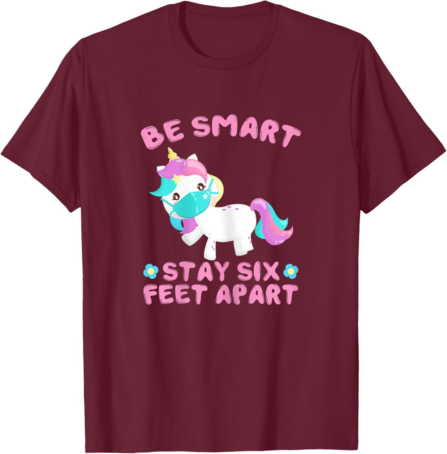 Stay 6 Feet Apart Funny Social Distancing Face Mask Unicorn T-Shirt - T-Shirt | Maroon