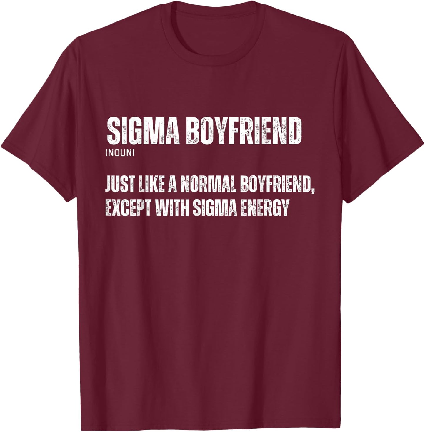 Funny Sigma Boyfriend Funny Gen Alpha Sigma Family Meme BF T-Shirt - T-Shirt | Maroon