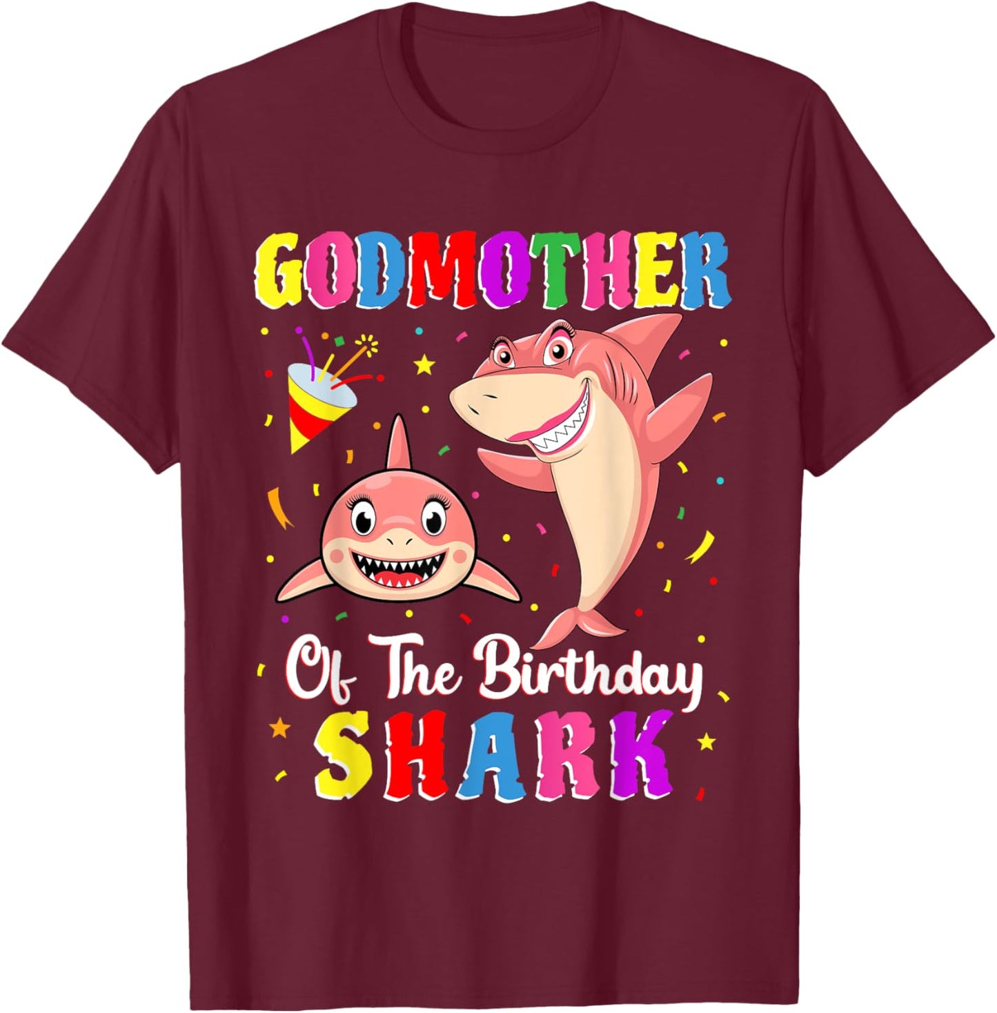 Godmother Of The Shark Birthday Family Birthday Goddaughter T-Shirt - T-Shirt | Maroon
