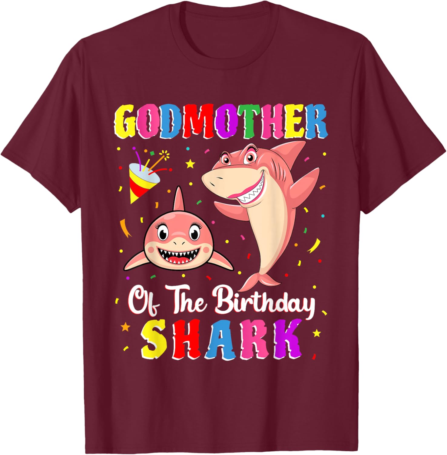 Godmother Of The Shark Birthday Family Birthday Goddaughter T-Shirt - T-Shirt | Maroon