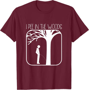 I Pee In The Woods Camping Nature Lovers Backpacking T-Shirt - T-Shirt | Maroon