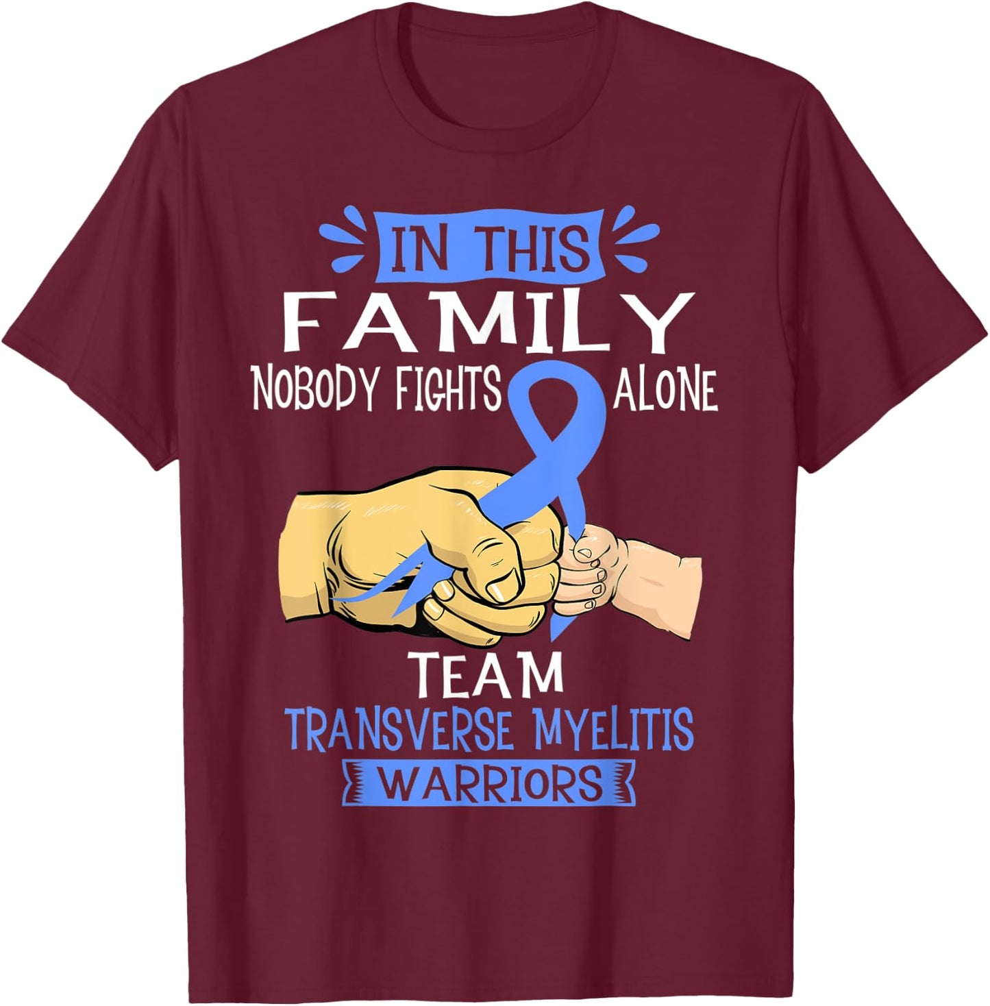 Nobody Fights Alone Team Transverse Myelitis Warrior Shirt T-Shirt - T-Shirt | Maroon