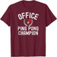 Office Ping-Pong Champion Tournoi de Bureau T-Shirt - T-Shirt | Maroon