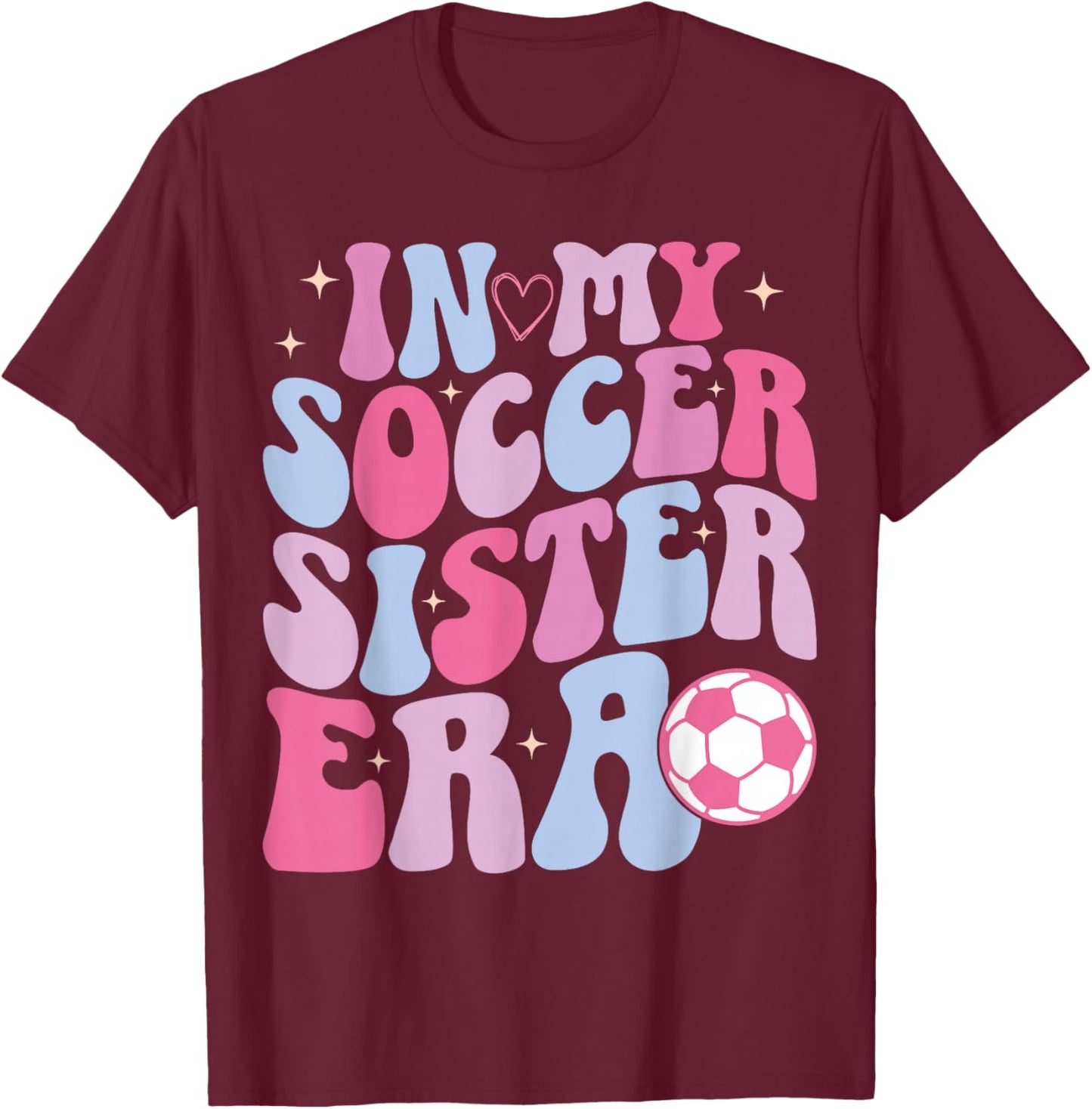In My Soccer Sister Era Groovy Funny Soccer Sister Women T-Shirt - T-Shirt | Maroon