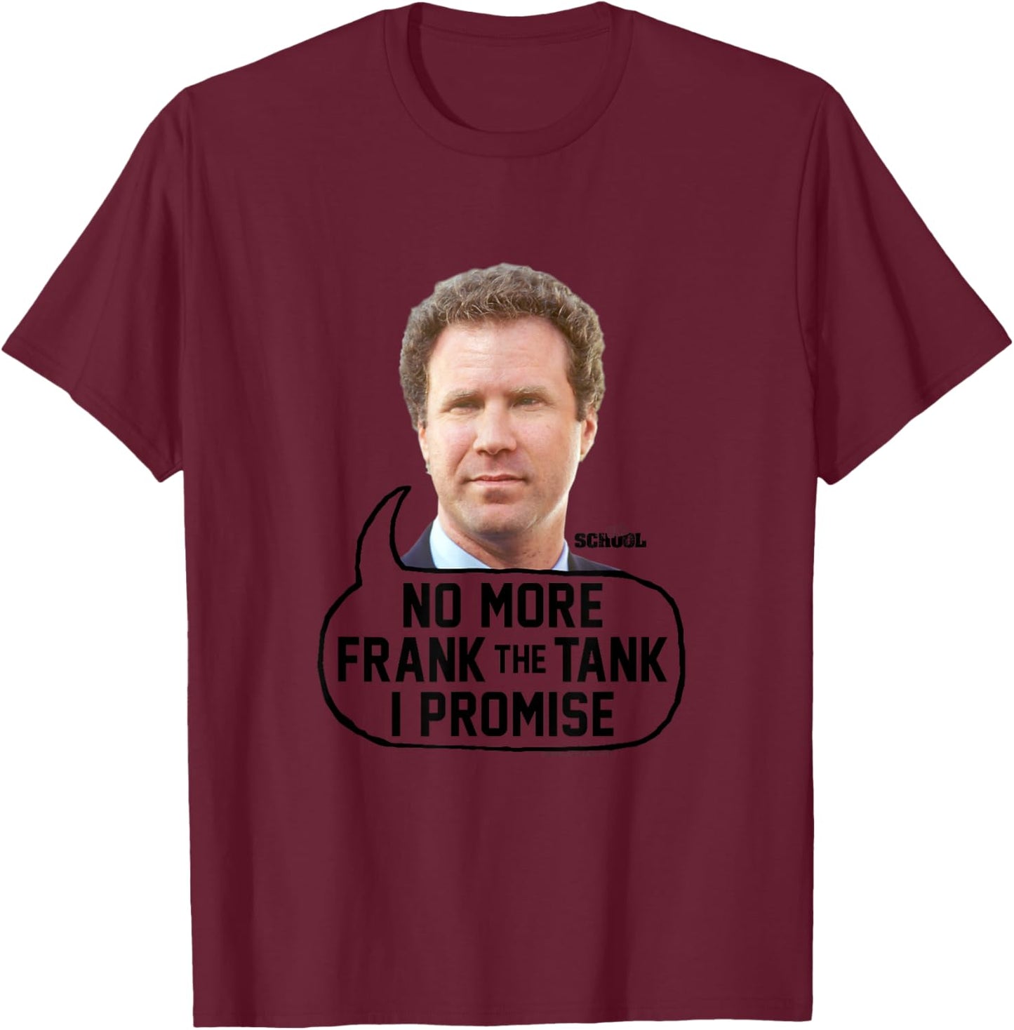 Old School I Promise No Frank The Tank T-Shirt - T-Shirt | Maroon