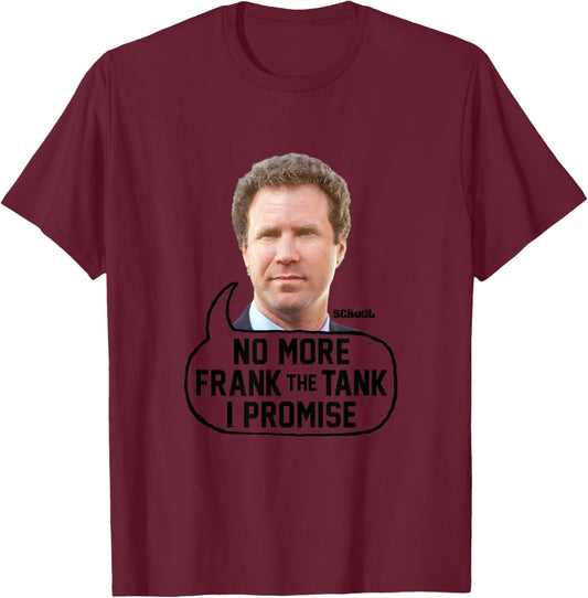 Old School I Promise No Frank The Tank T-Shirt - T-Shirt | Maroon