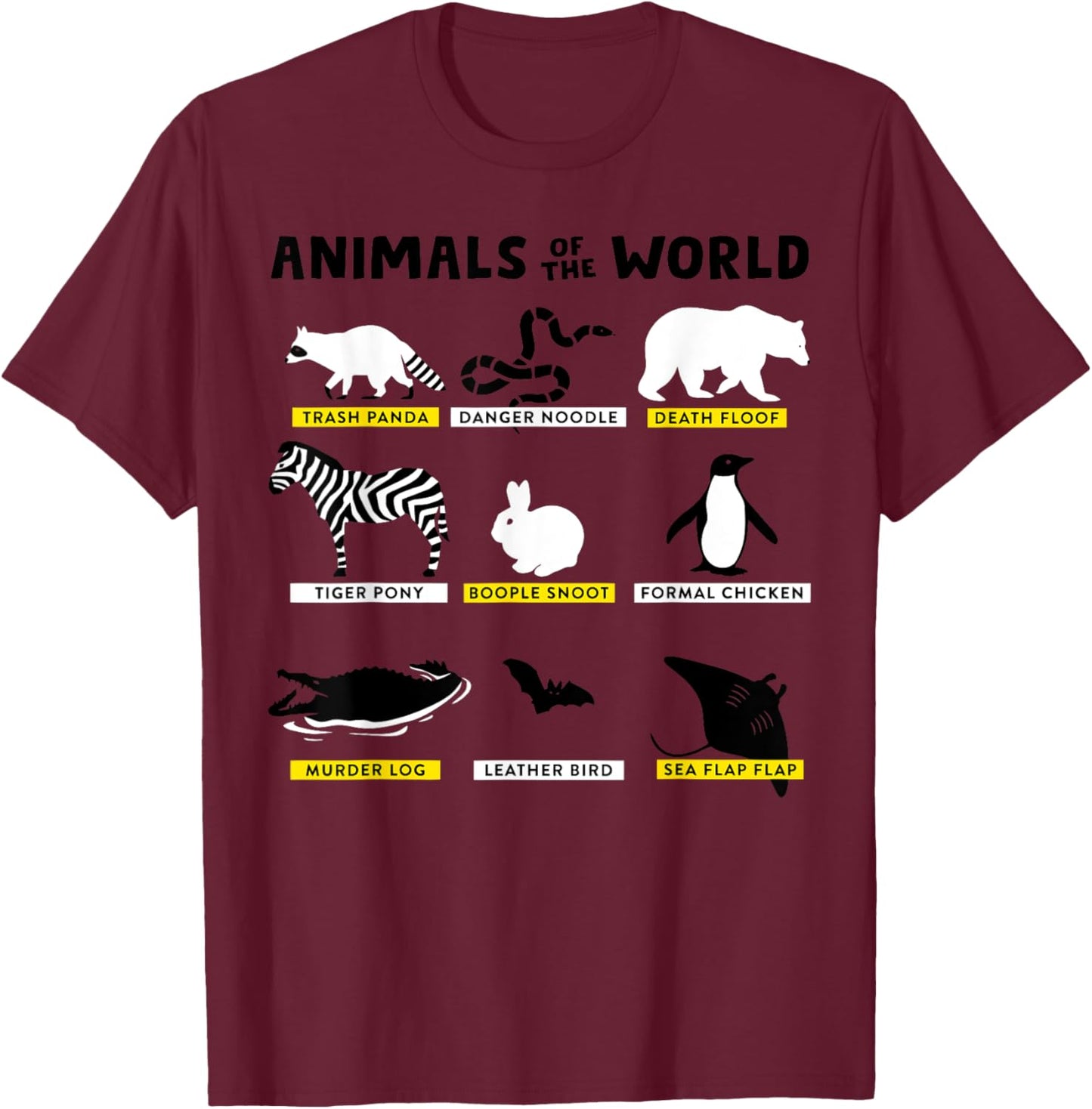 Animals Of The World Animals Funny Memes Gift T-Shirt - T-Shirt | Maroon