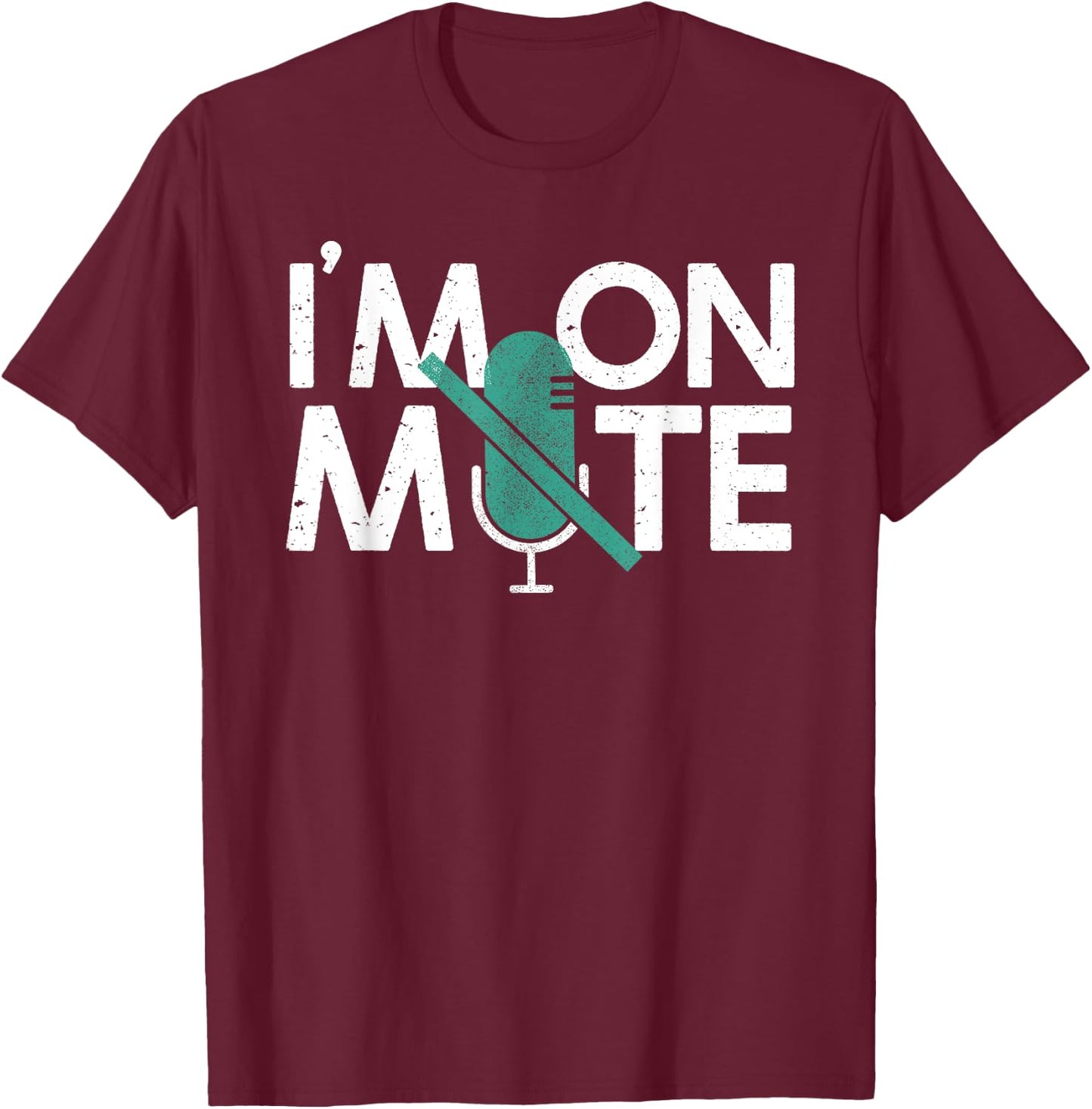 I'm On Mute Gift Women Virtual Meeting T-Shirt - T-Shirt | Maroon