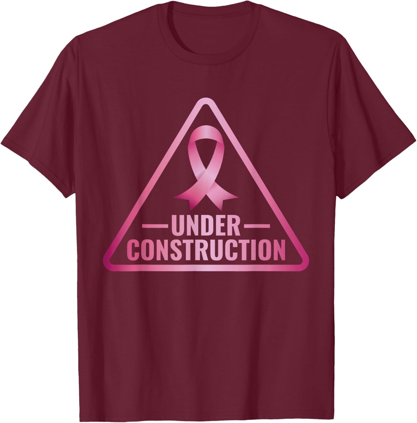Under Construction Breast Cancer Awareness T-Shirt - T-Shirt | Maroon