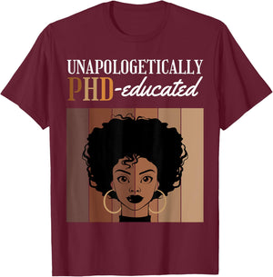 Unapologetically PHD Educated Student Graduation Black Afro T-Shirt - T-Shirt | Maroon