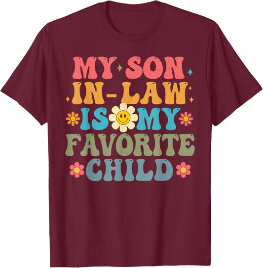 My Son In Law Is My Favorite Child-Mother In Law T-Shirt - T-Shirt | Maroon