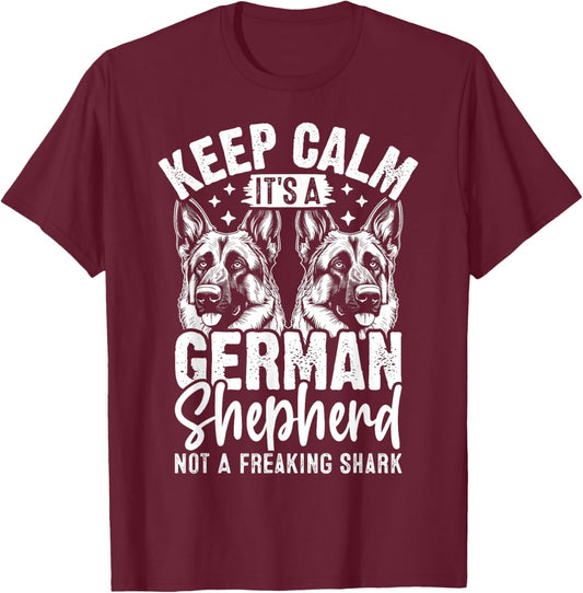 Keep Calm Its A German Shepherd Not A Freaking Shark T-Shirt - T-Shirt | Maroon