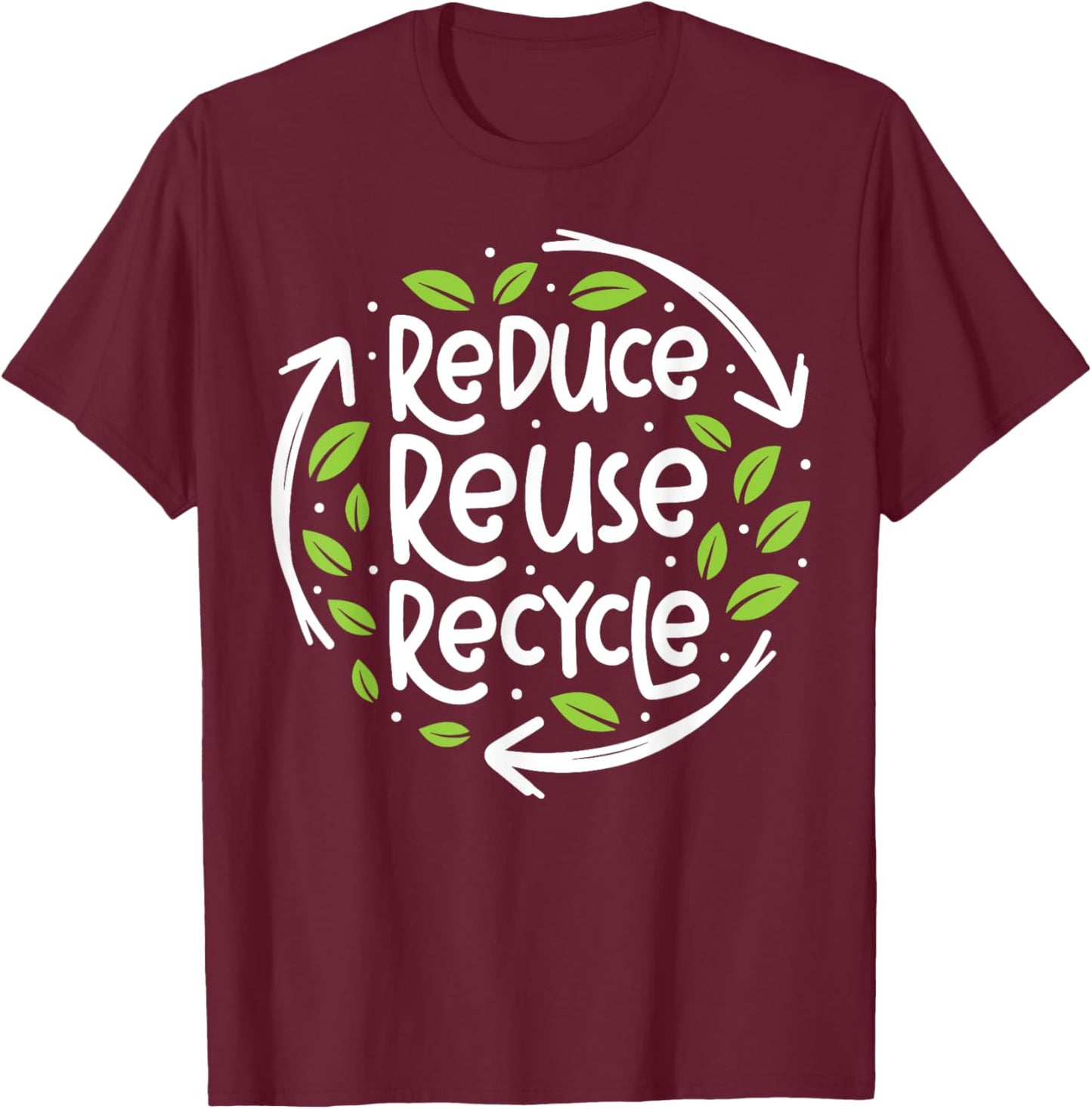 Reuse Reduce Recycle Save Earth Day Planet T-Shirt - T-Shirt | Maroon