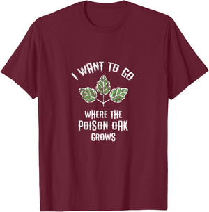 Poison Oak Camping Quotes T-Shirt - T-Shirt | Maroon