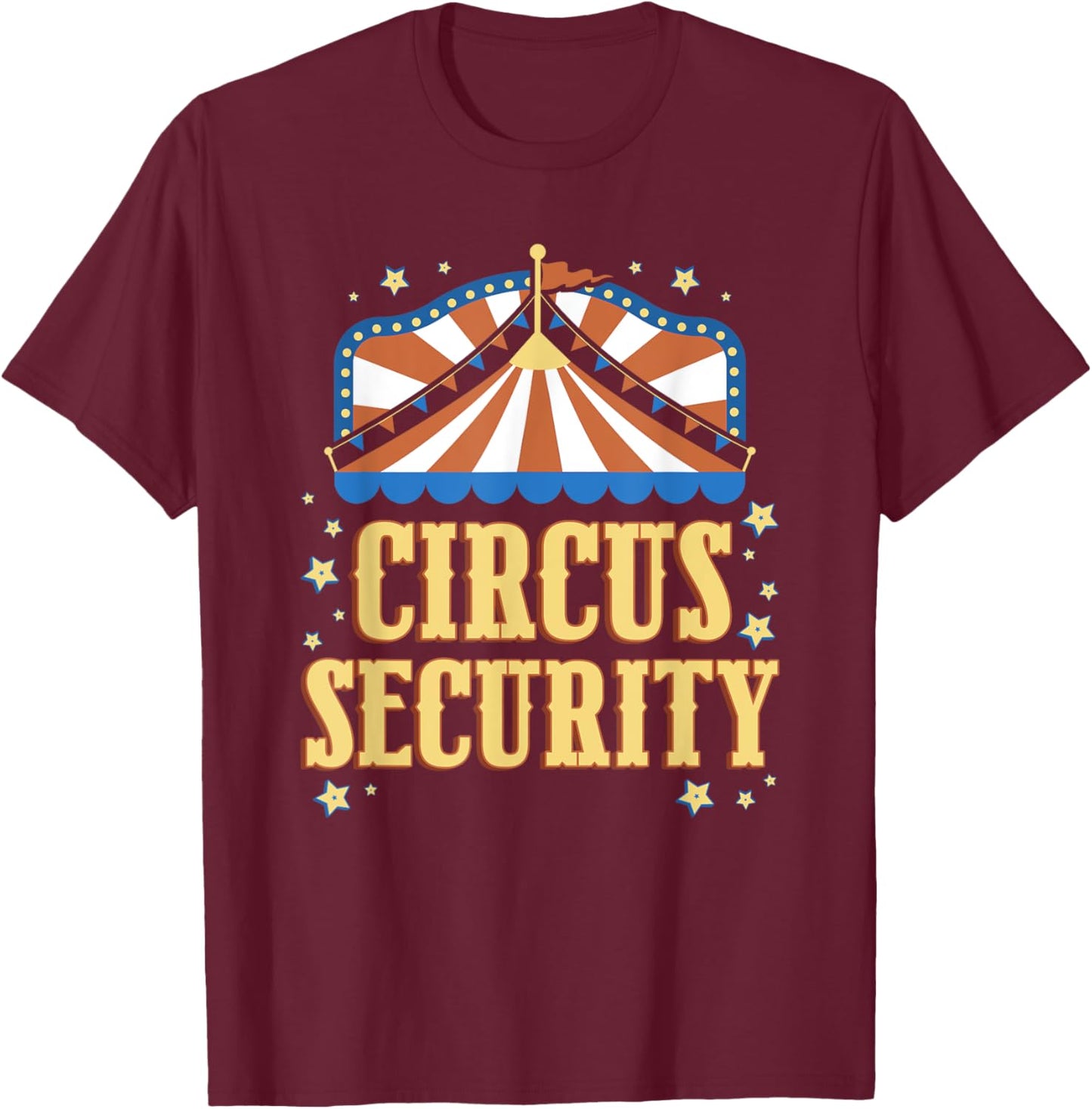 Circus Security Circus Themenparty Ringmaster Karneval Staff T-Shirt - T-Shirt | Maroon