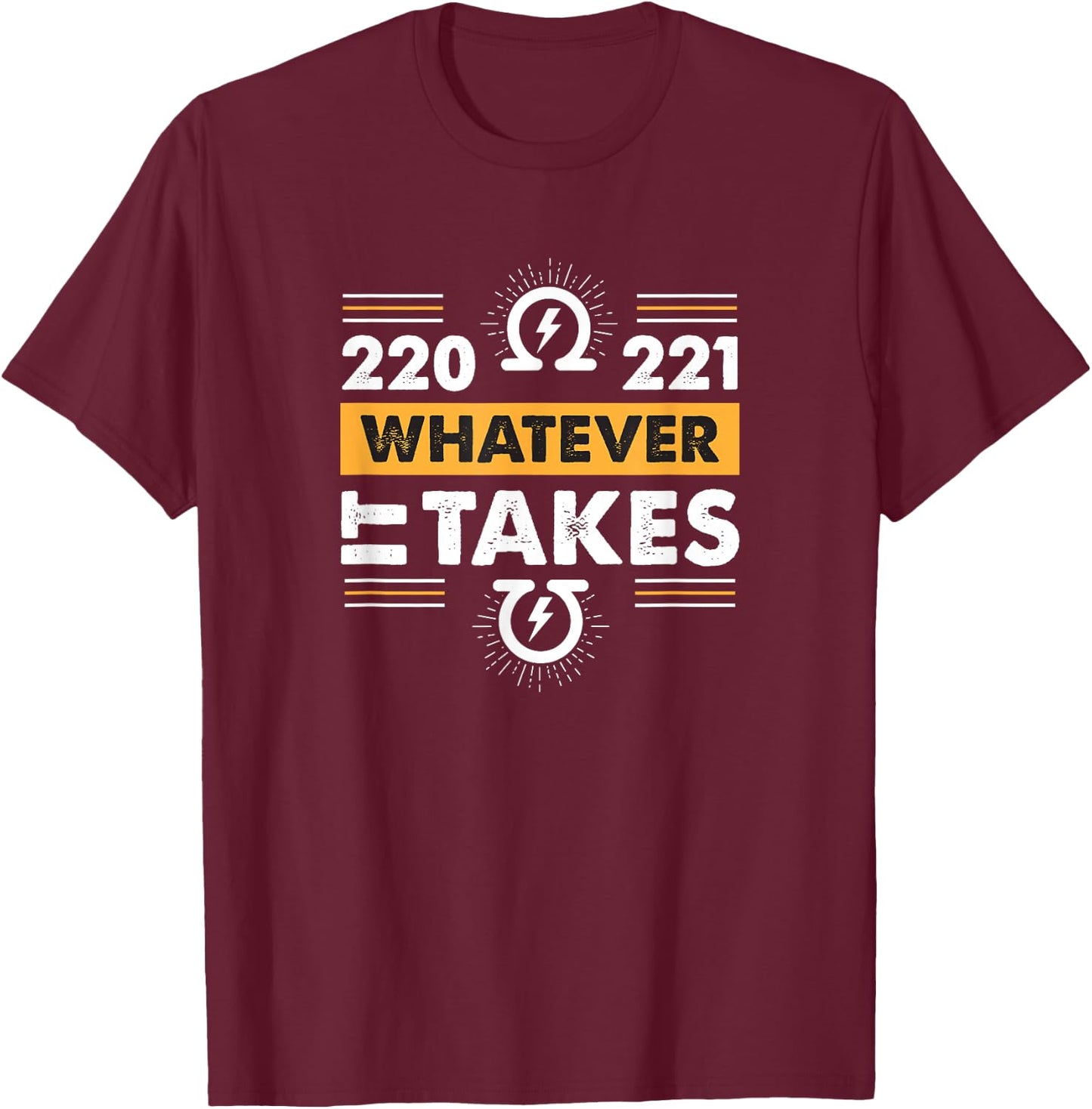 220 221 Whatever It Takes T-Shirt - T-Shirt | Maroon