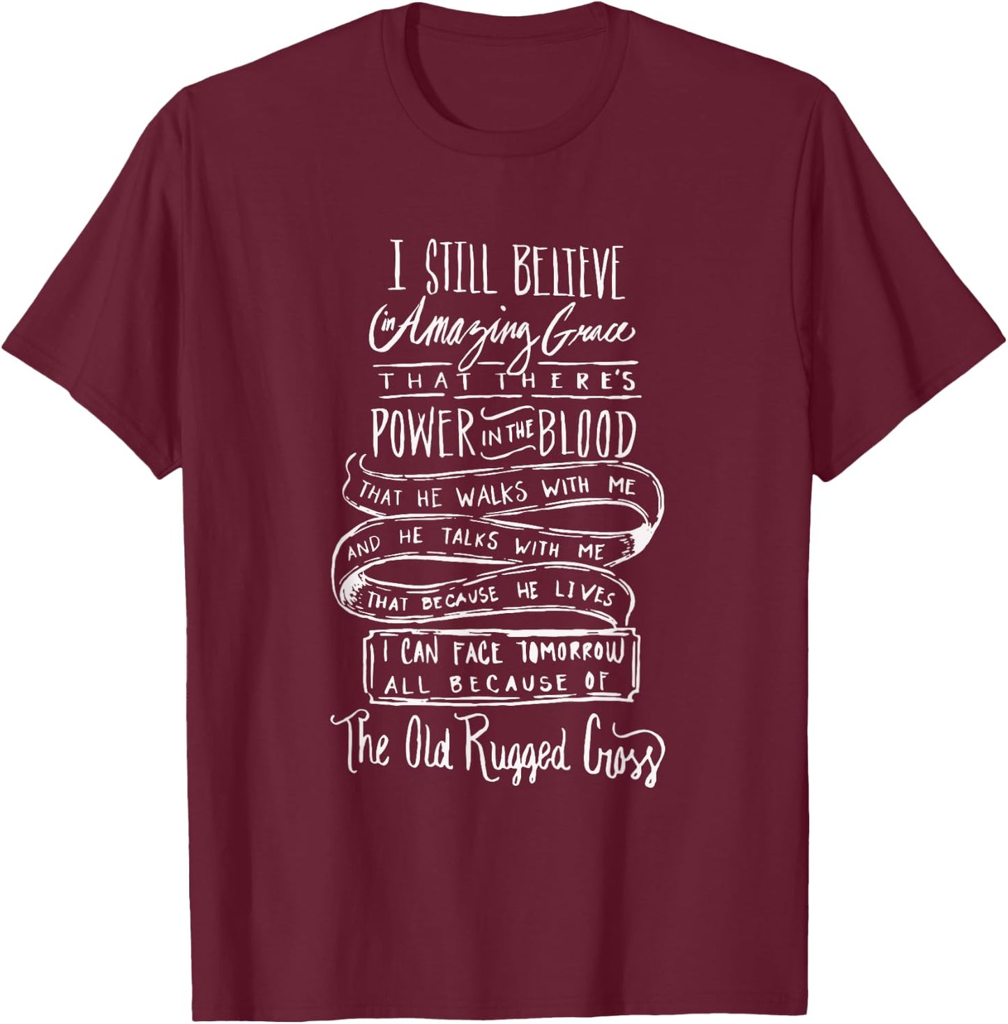 I still believe in Amazing Grace - Christian Faith T-Shirt - T-Shirt | Maroon