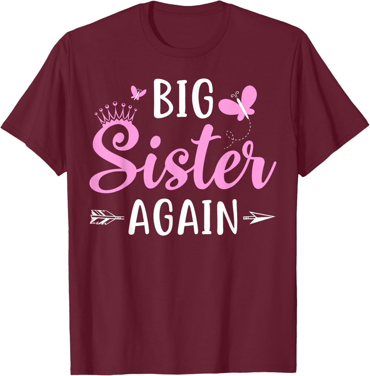 Big Sister Again Sibling Older Daughter Arrow & Butterflies T-Shirt - T-Shirt | Maroon