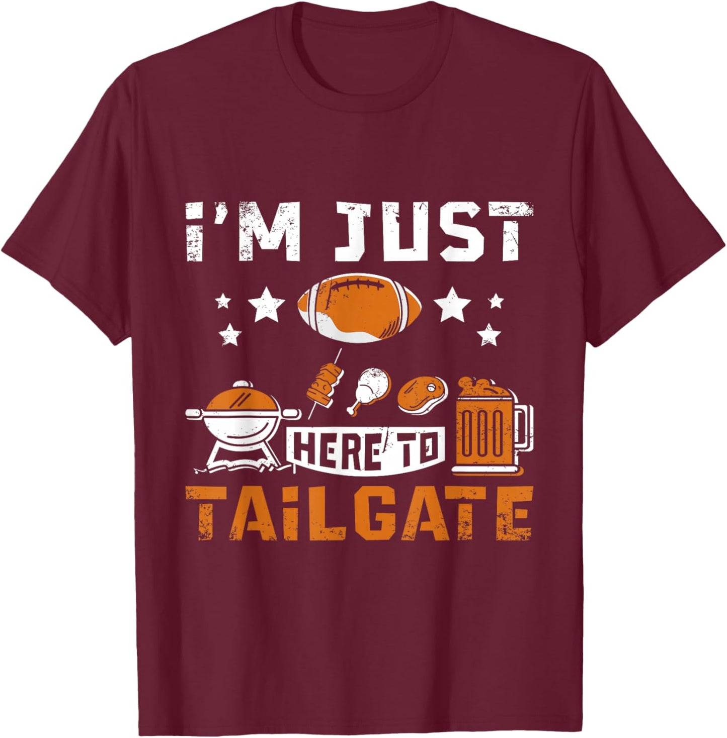 Football Fan Tailgate Party Sports Apparel I'm Just Here to Tailgate - Black, Small, -Adults, Short Sleeve, Classic Fit, Cotton 60% Polyester 40% T-Shirt - T-Shirt | Maroon