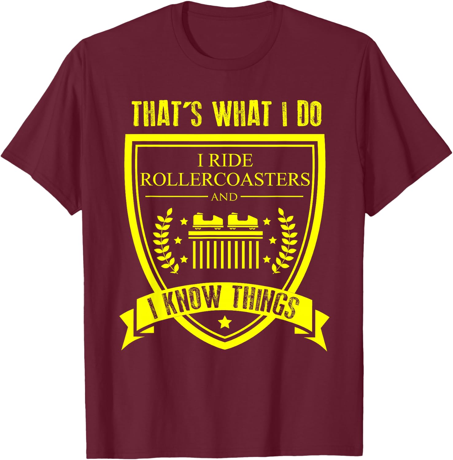 Thats What I do I Ride Roller Coaster Gifts Hobby T-Shirt - T-Shirt | Maroon