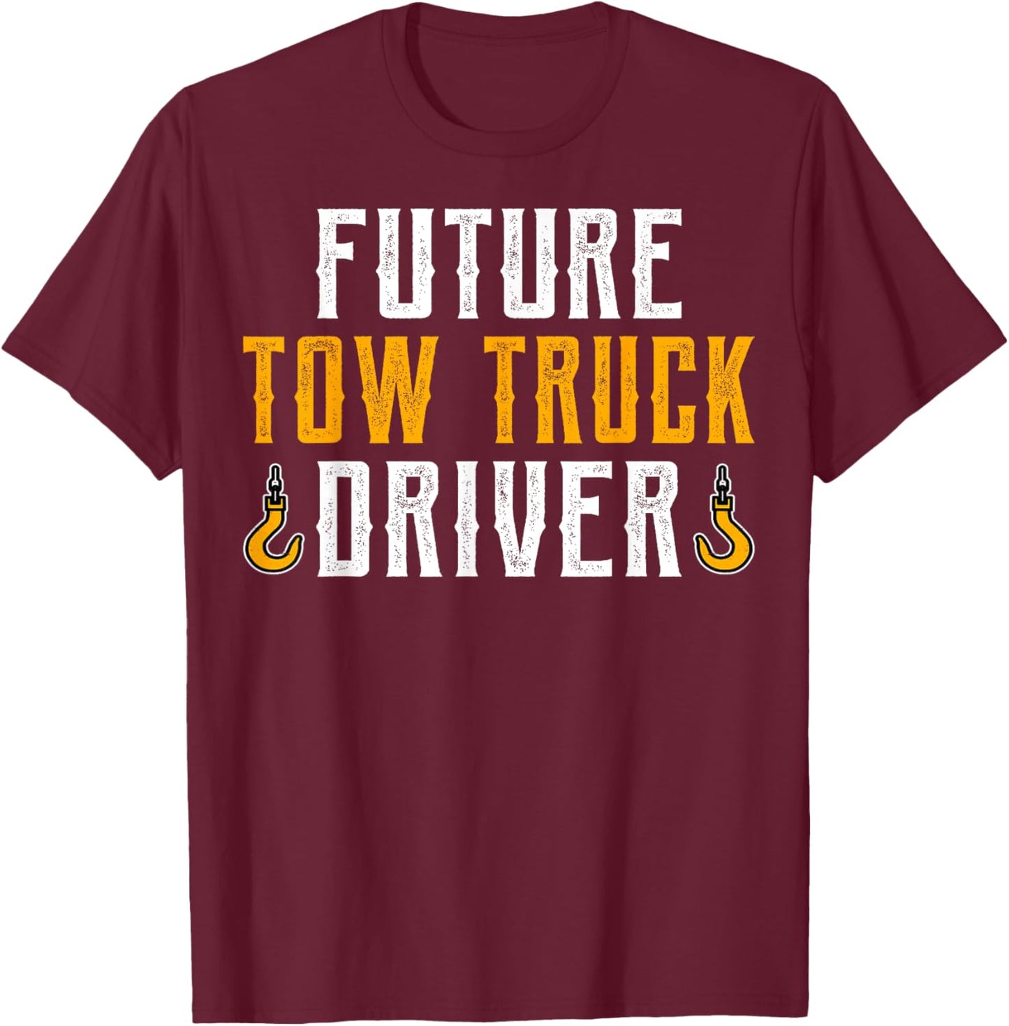 Future Tow Truck Driver - Tow Truck Driving Student Gifts T-Shirt - T-Shirt | Maroon
