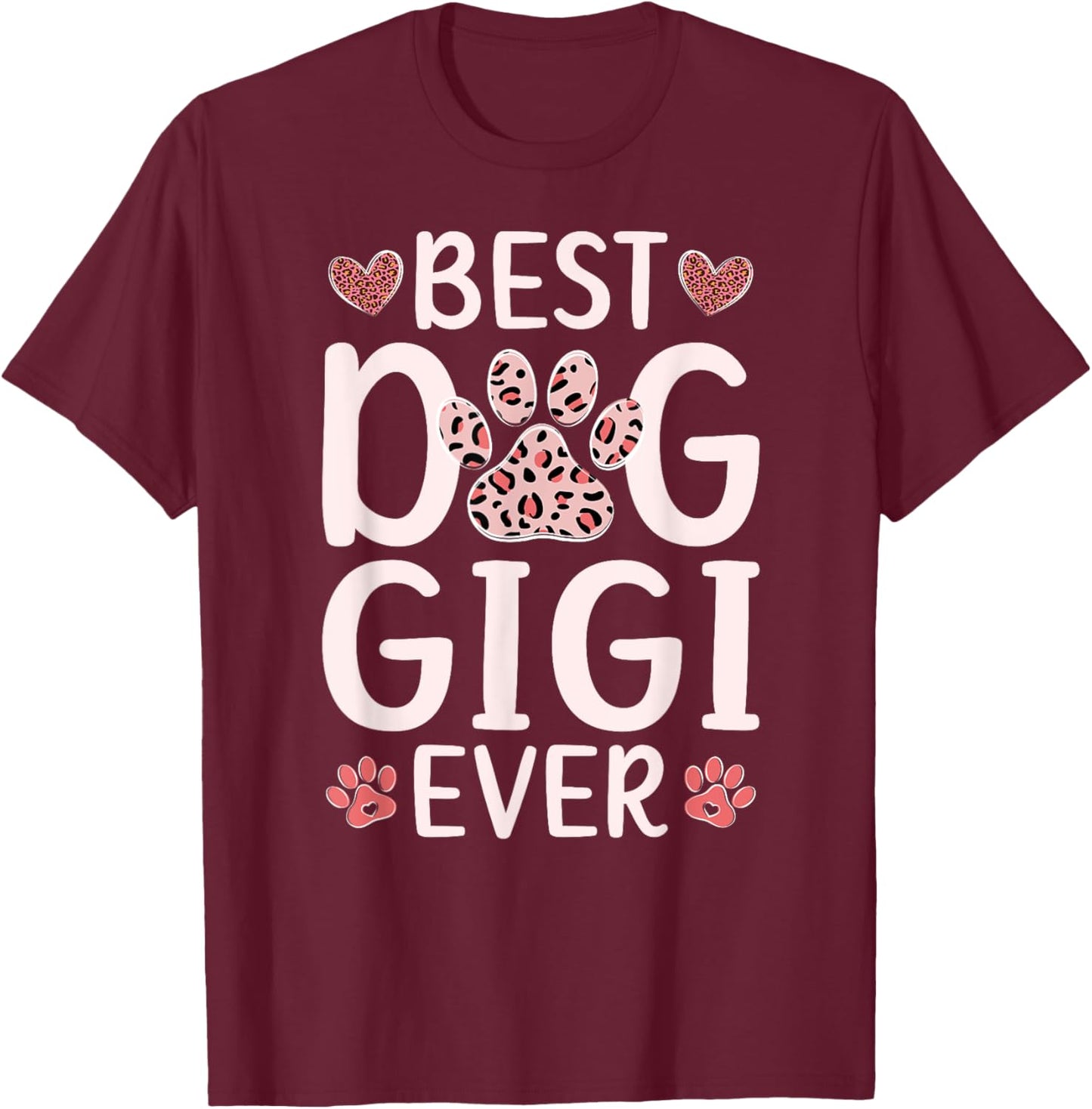 Best Dog Gigi Ever Dog Lover Gigi T-Shirt - T-Shirt | Maroon
