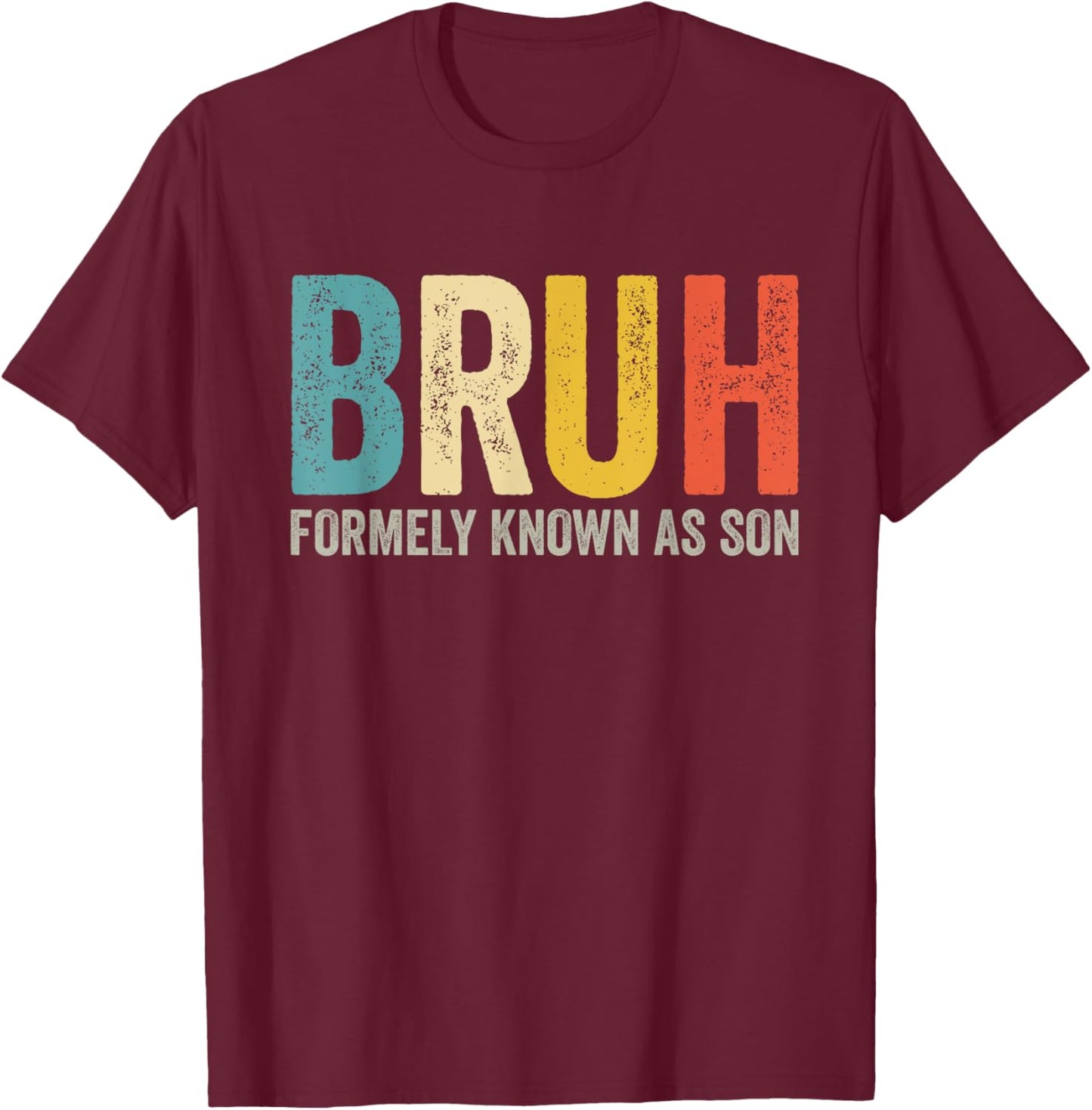 BRUH Formerly Known As Son Vintage Funny Son's Birthday T-Shirt - T-Shirt | Maroon