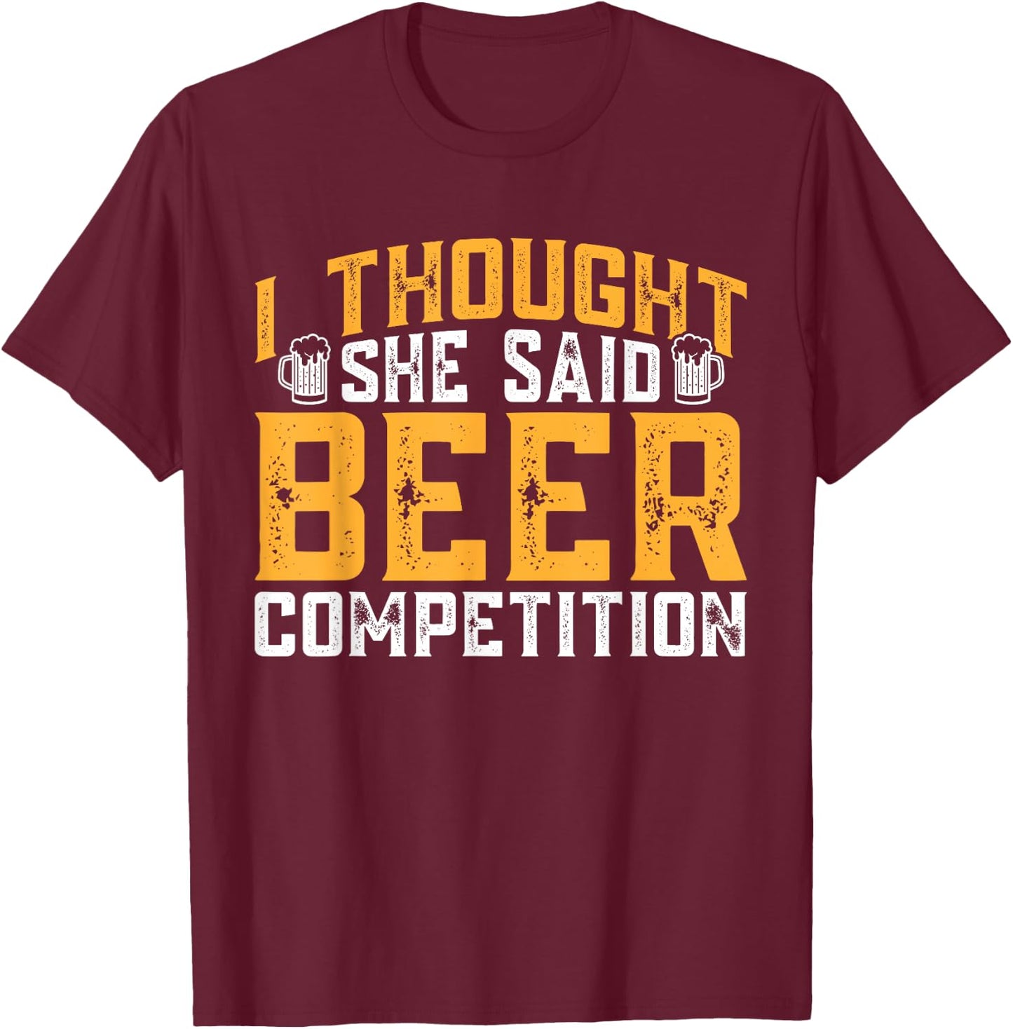 I Thought She Said Beer Competition Cheerleading Dad T-Shirt - T-Shirt | Maroon