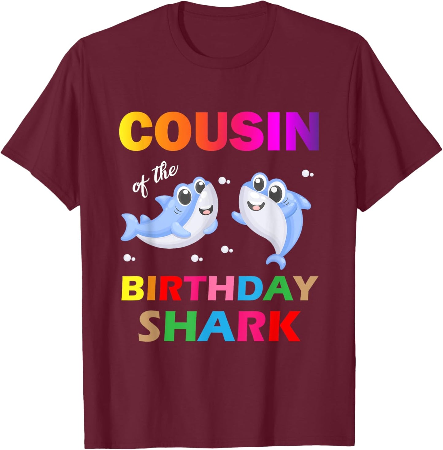 Cousin of The Shark Birthday T-Shirt - T-Shirt | Maroon