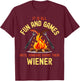 All Fun and Games Until Someone Burns Their Wiener Camping T-Shirt - T-Shirt | Maroon