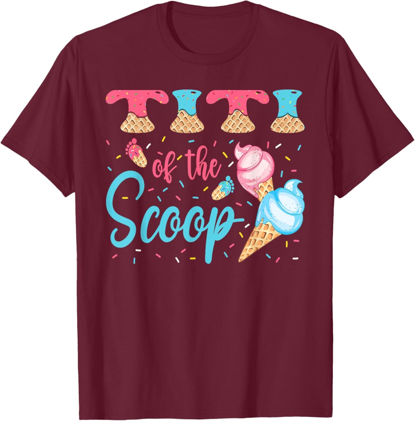 Titi Of The Scoop Ice Cream Gender Reveal Baby Shower T-Shirt - T-Shirt | Maroon