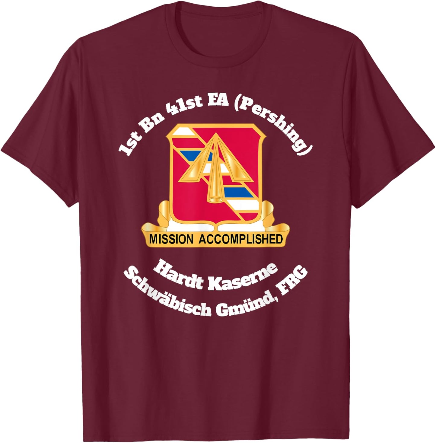 1st Bn 41st FA Hardt Kaserne Schwaebisch Gmuend design T-Shirt - T-Shirt | Maroon
