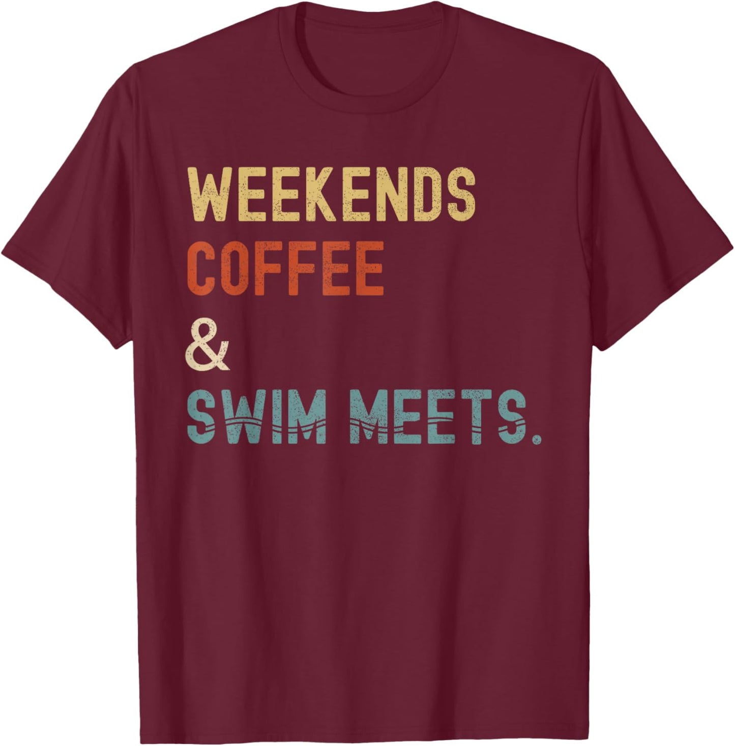 2 Weekends Coffee Swim Meets Shirt Swimmer Shirt M -Adults Women Black Small Cotton, Polyester Short Sleeve T-Shirt - T-Shirt | Maroon