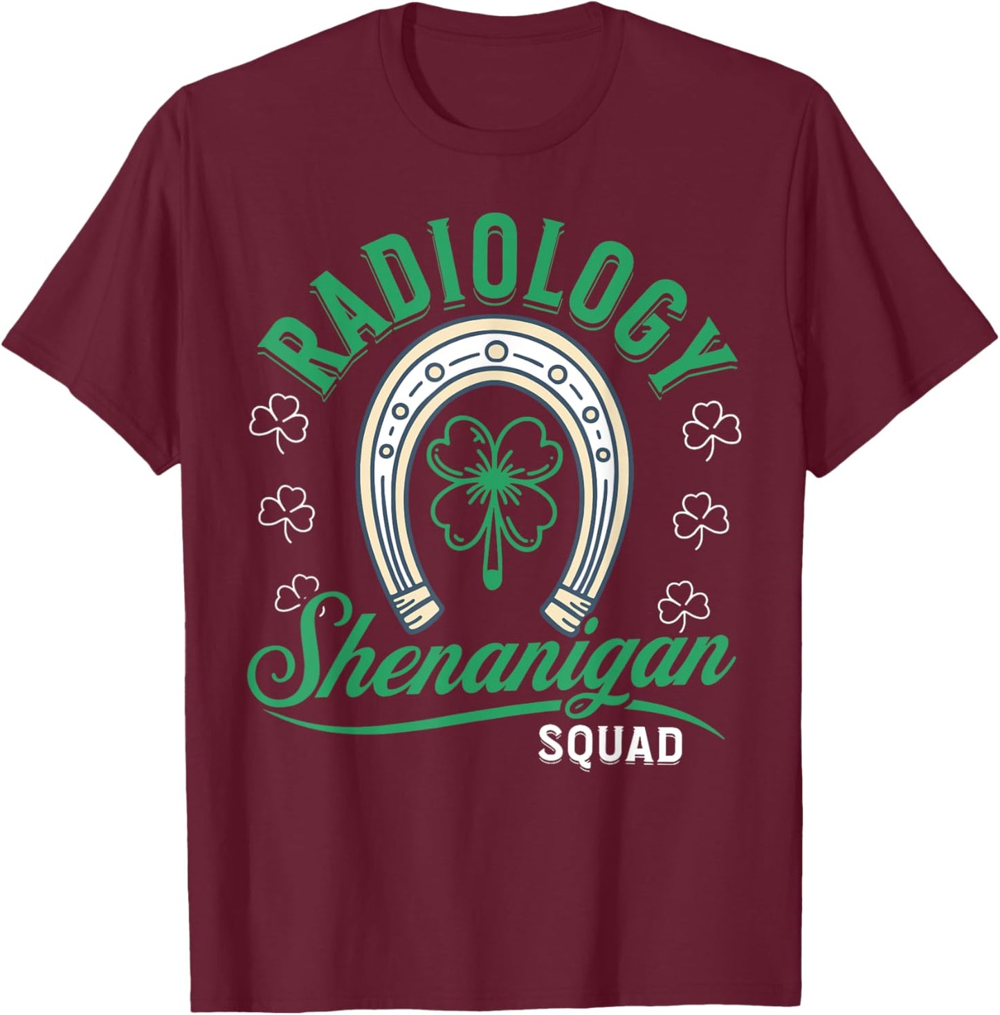 Radiology Shenanigan Squad Technologist St Patrick's Day T-Shirt - T-Shirt | Maroon