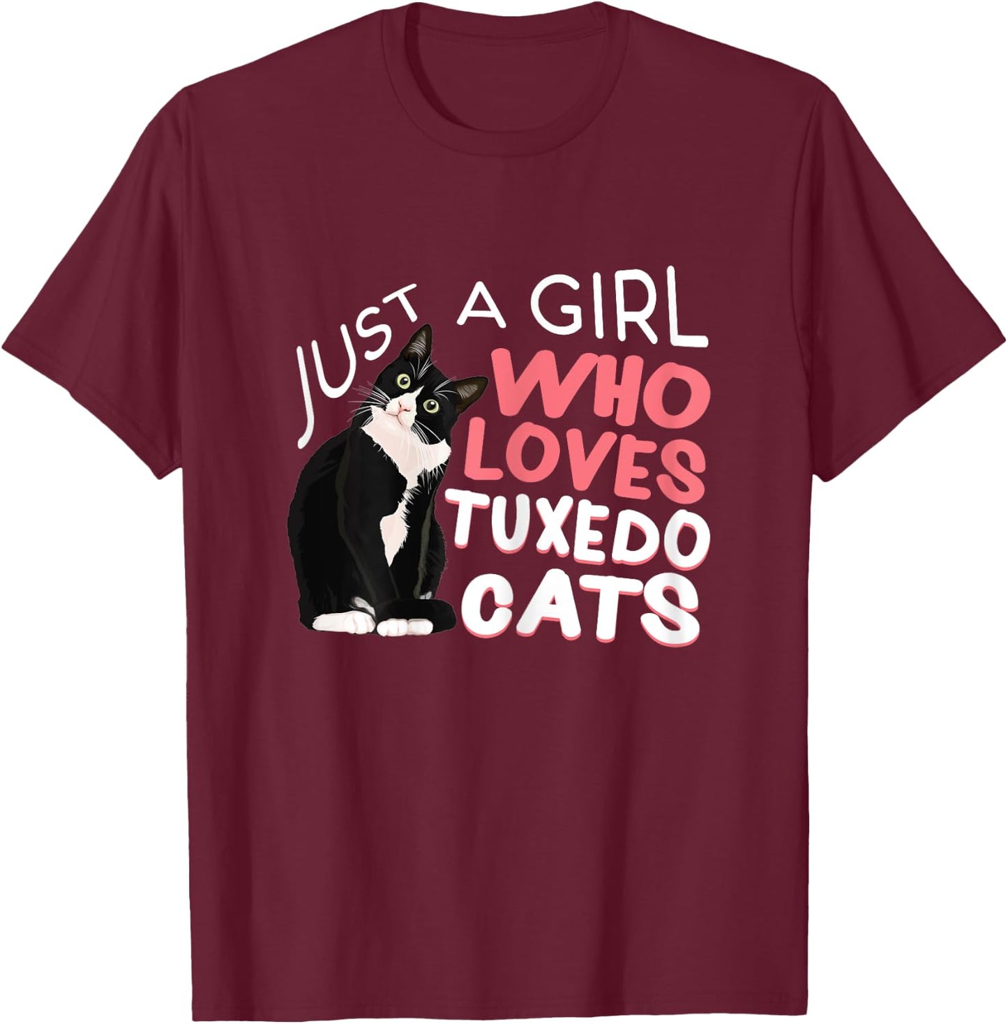 Just A Girl Who Loves Tuxedo Cats Funny Bicolor Cats Pajamas T-Shirt - T-Shirt | Maroon