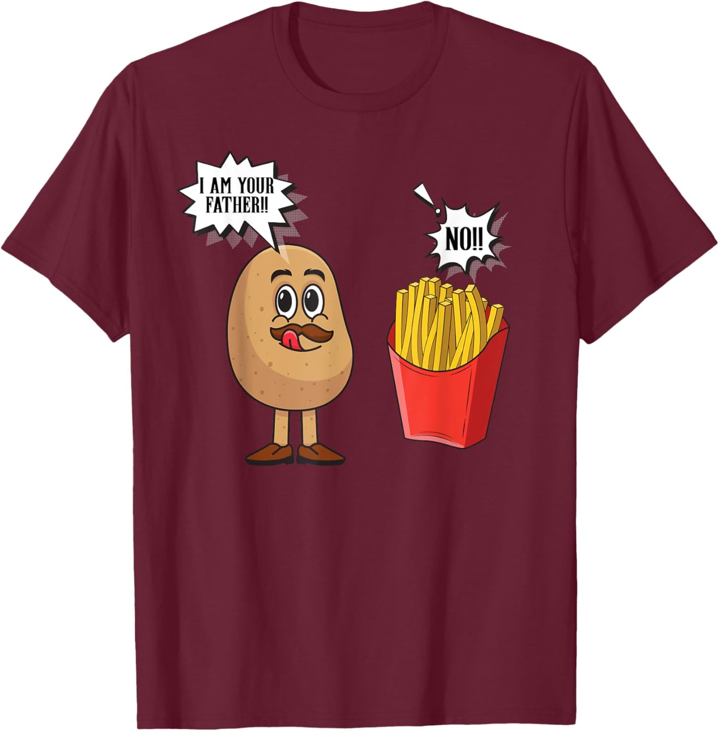 Potato Pun I Am Your Father | Funny French Fries Potato T-Shirt - T-Shirt | Maroon