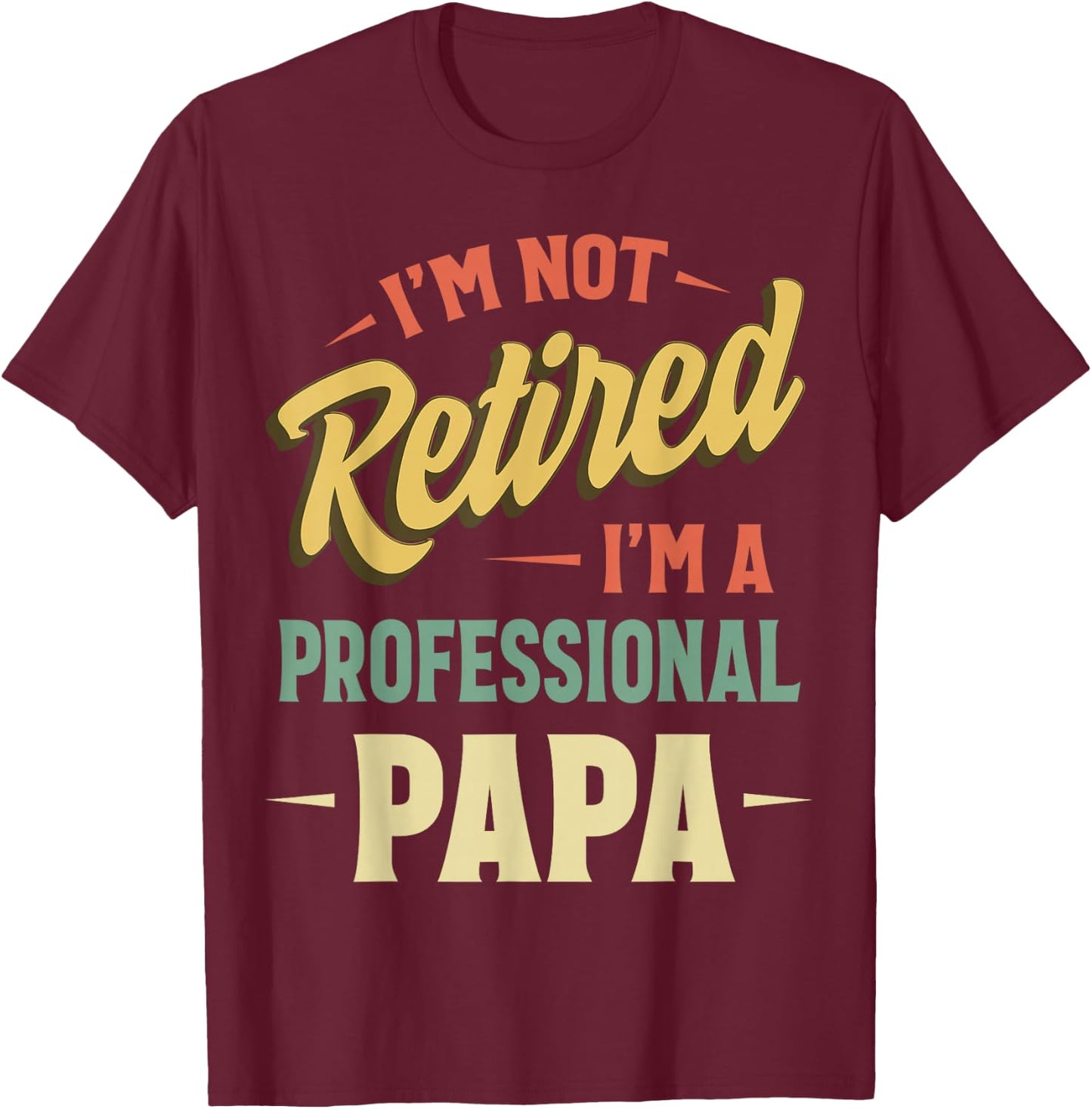 Papa Shirts For Grandpa Funny Fathers Day Professional Papa T-Shirt - T-Shirt | Maroon