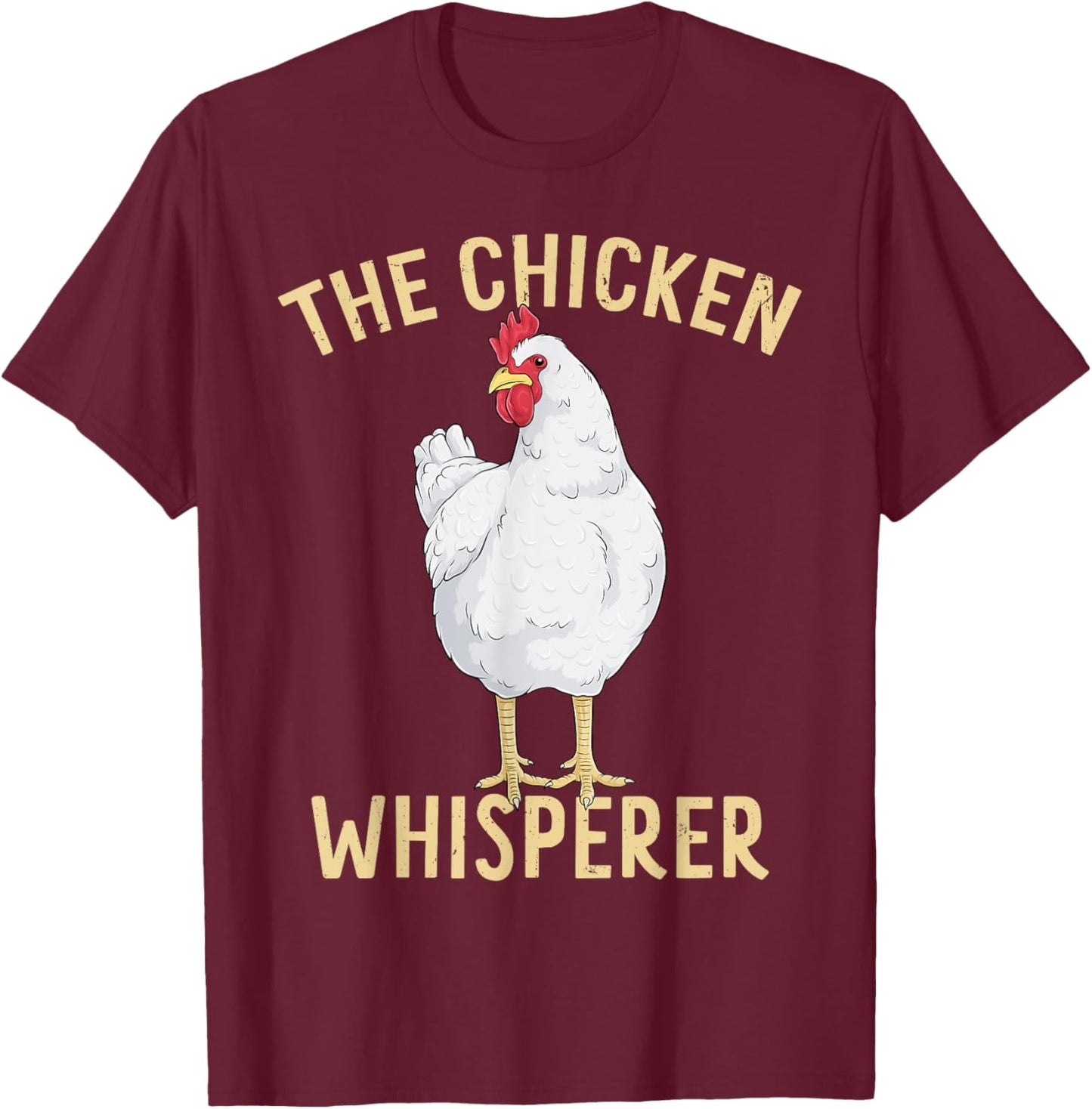 Chicken Whisperer Funny Hen Art Chickens Farmer Farm Animal T-Shirt - T-Shirt | Maroon