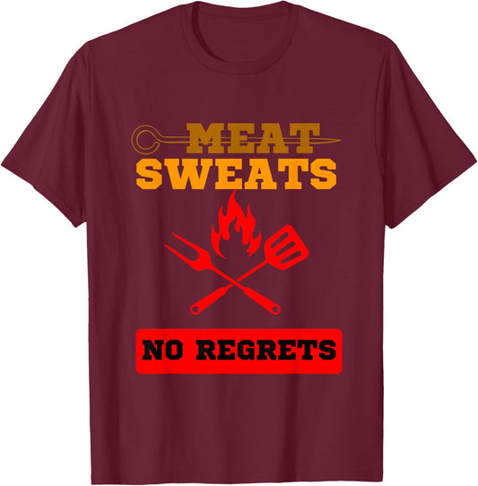 Funny Meat Sweats No Regrets , Bbq lovers T-Shirt - T-Shirt | Maroon