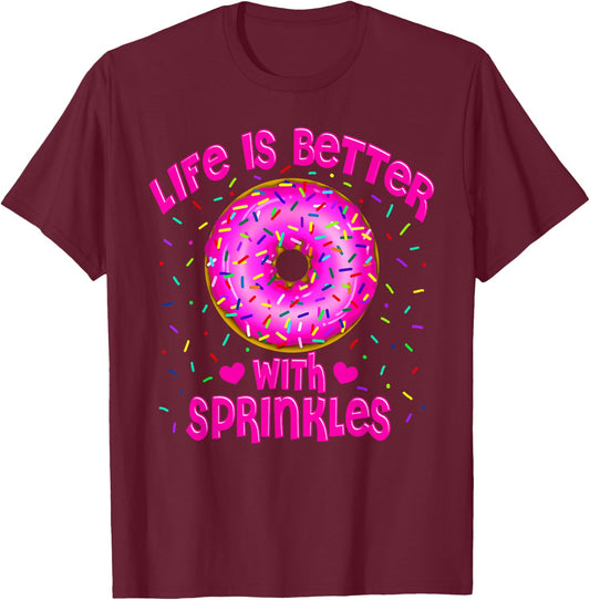 Life Is Better With Sprinkles Pink Donut Sweets lover T-Shirt - T-Shirt | Maroon