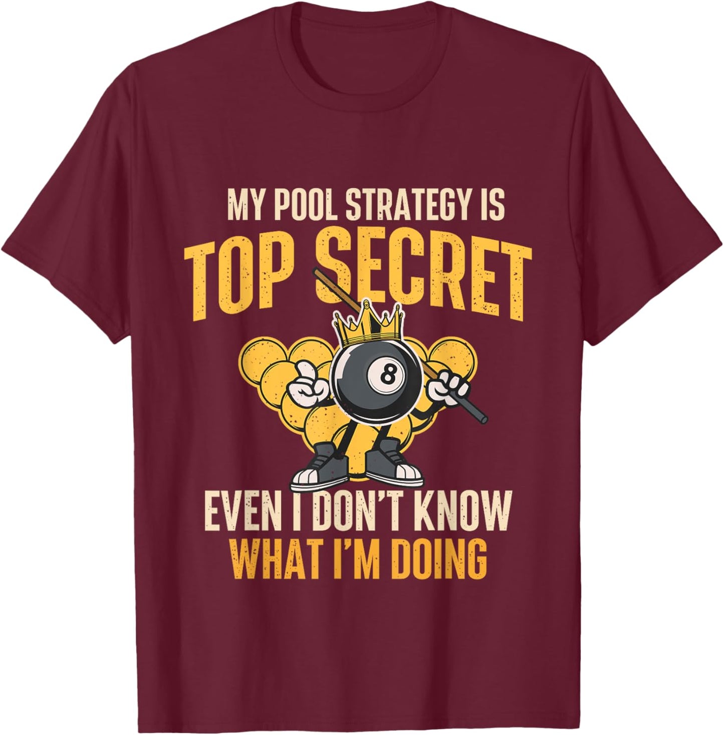 My Pool Strategy Is Top Secret - Billiard Player Game Lover T-Shirt - T-Shirt | Maroon