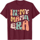 Groovy Retro In My Mama Era Best Mom Ever Mother's Day T-Shirt - T-Shirt | Maroon