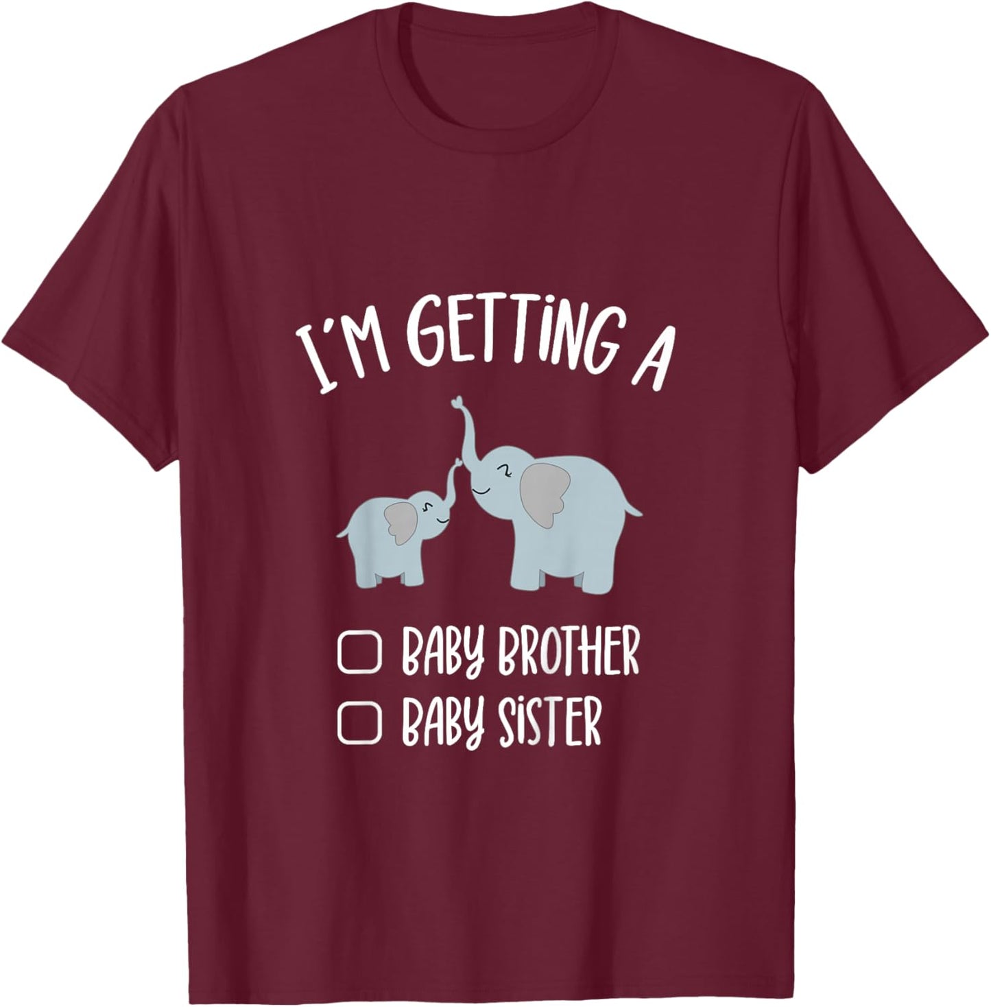Cute Elephant Sibling I'm Getting A Baby Brother Baby Sister T-Shirt - T-Shirt | Maroon