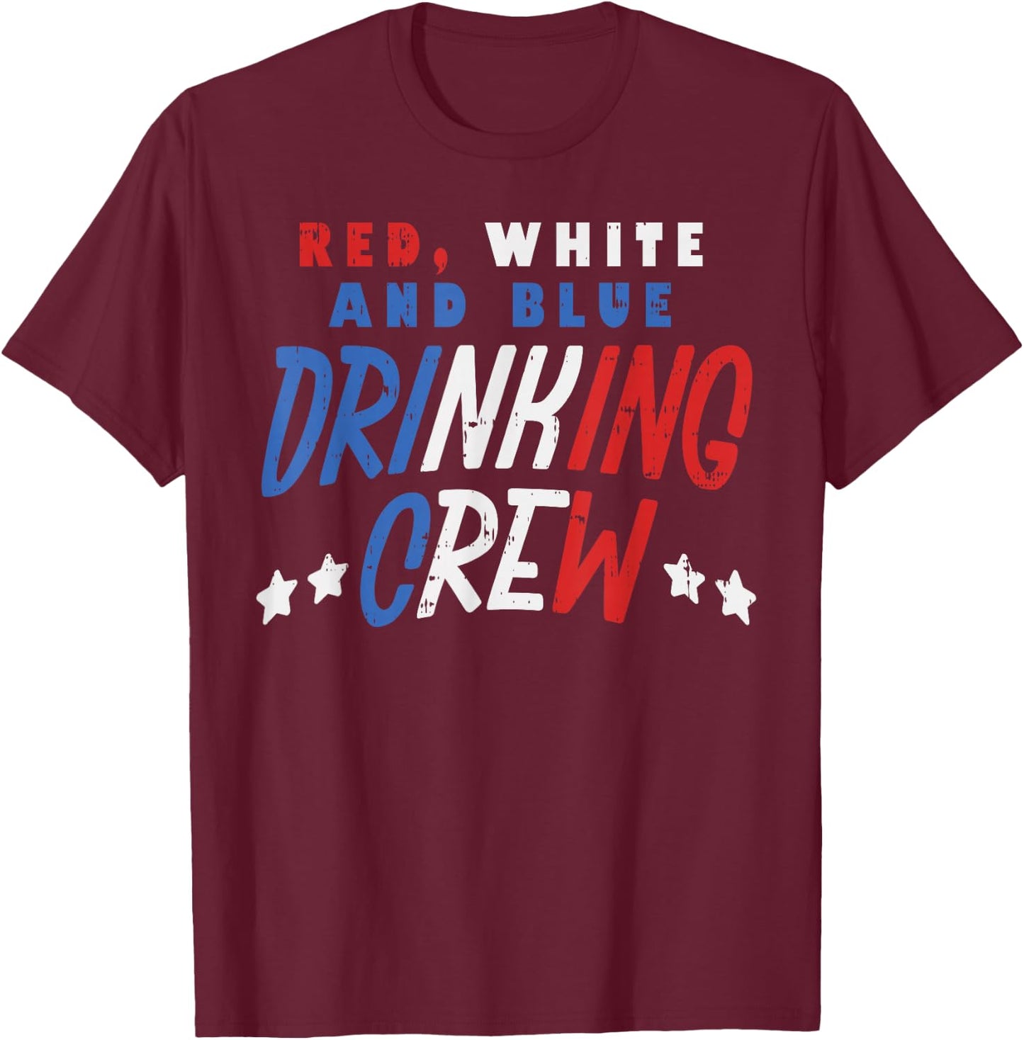 Red White and Blue Drinking Crew Funny USA 4th of July Party T-Shirt - T-Shirt | Maroon