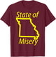 Missouri, State of Misery T-Shirt - T-Shirt | Maroon