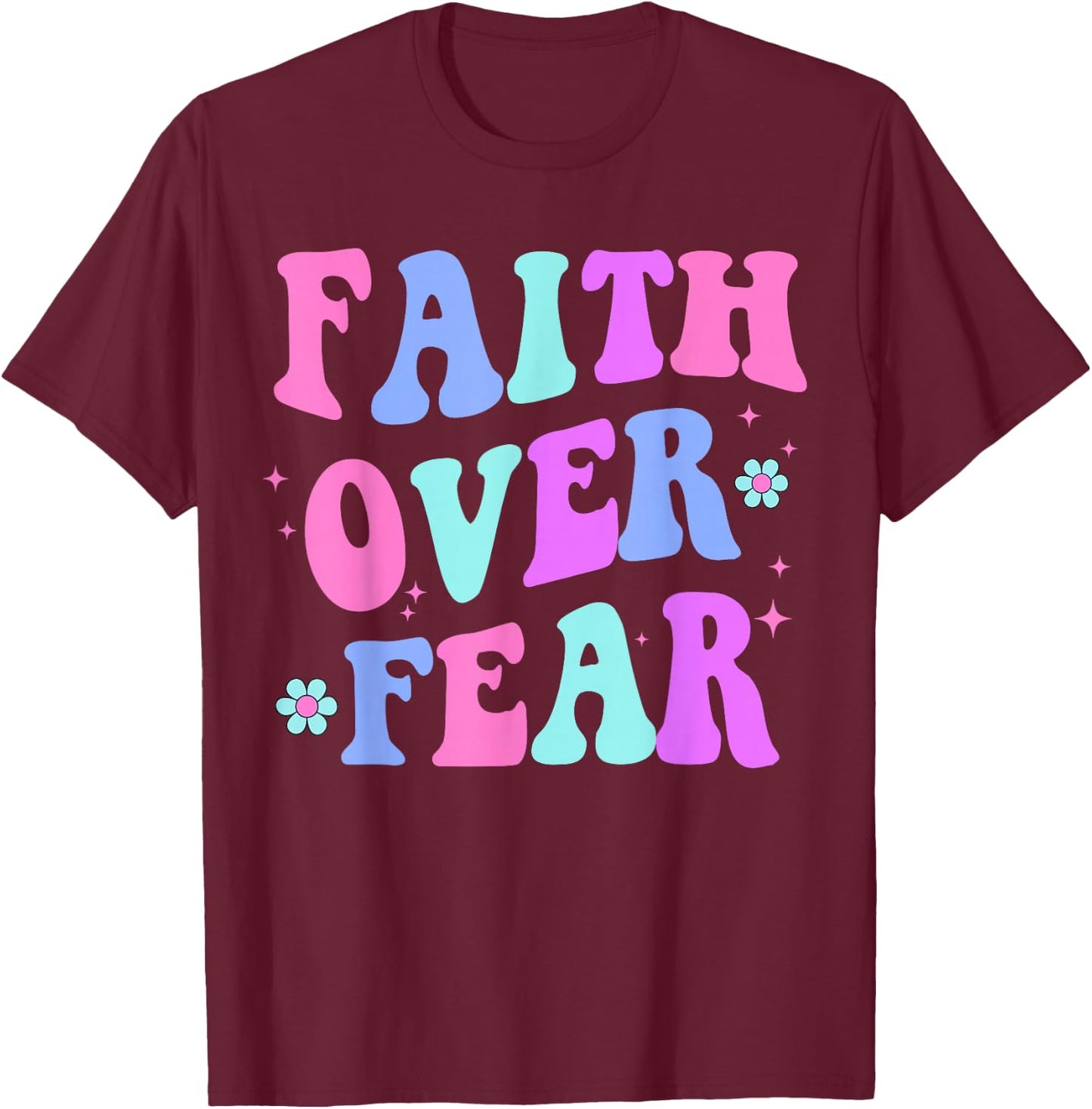 Women Faith Over Fear Teen Girl Cute Christian God is Good T-Shirt - T-Shirt | Maroon