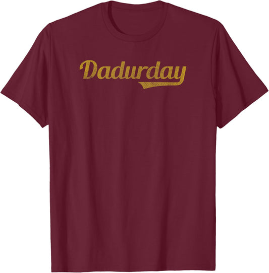 Trendy Classic Design Dadurday T-Shirt - T-Shirt | Maroon