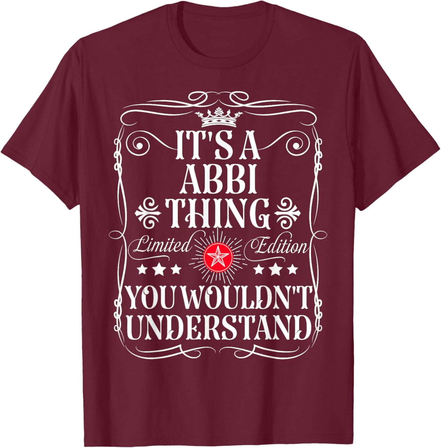 Abbi Name Its A Abbi Thing You Wouldn't Understand T-Shirt - T-Shirt | Maroon